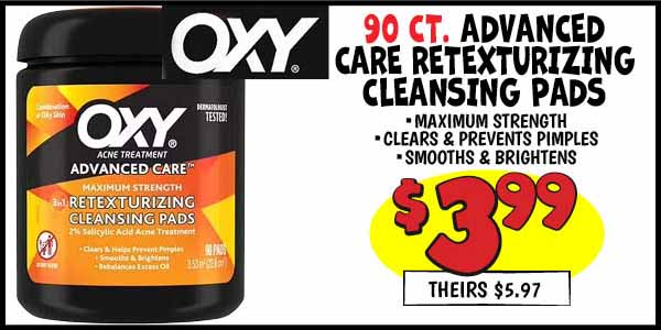 90 ct. Oxy Retexturizing Pads: Our Price: $3.99, theirs: $5.97