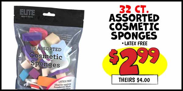 32 ct. Assorted Cosmetic Sponges: Our Price: $2.99, theirs: $4.0
