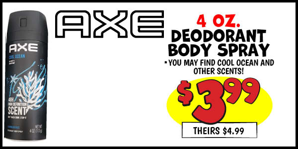 4 oz. Axe Deodorant Body Spray: Our Price: $3.99, theirs: $4.99