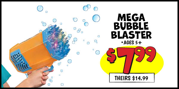 Mega Bubble Blaster: Our Price: $7.99, theirs: $14.99
