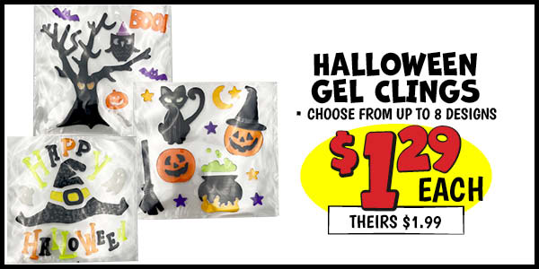 Halloween Gel Clings: Our Price: $1.29, theirs: $1.99