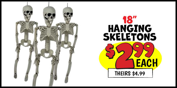 18 in. Hanging Skeleton: Our Price: $2.99, theirs: $4.99