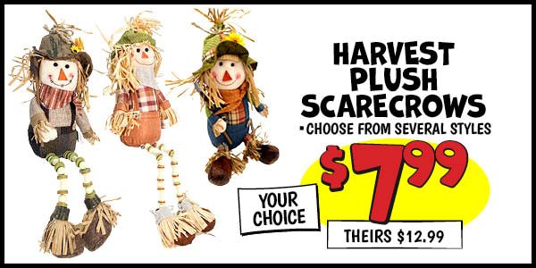 Harvest Plush Scarecrows: Our Price: $7.99, theirs: $12.99
