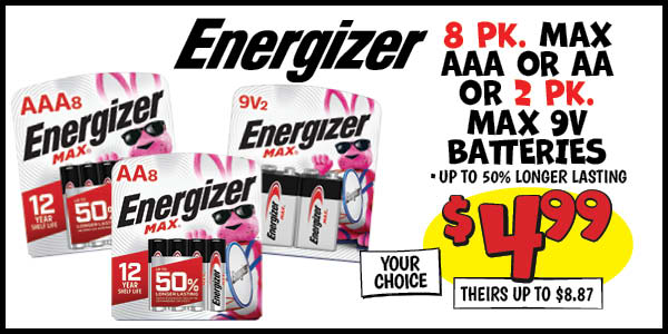 Energizer Batteries: Our Price: $4.99, theirs up to: $8.87