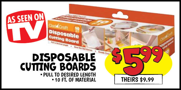 As Seen on TV Disposable Cutting Boards: Our Price: $5.99, theirs: $9.99