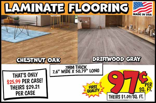 Laminate Flooring: Our Price: $0.97 per sq. ft., theirs: $1.09 per sq. ft.