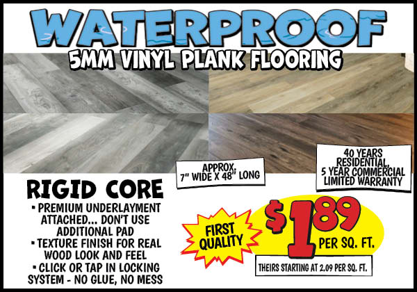 Waterproof Vinyl Plank Flooring: Our Price: $1.89 per sq. ft., theirs starting at: $2.09 per sq. ft.