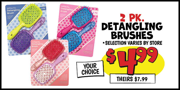 2 pk. Airflow Pro Detangling Brushes: Our Price: $4.99, theirs: $7.99