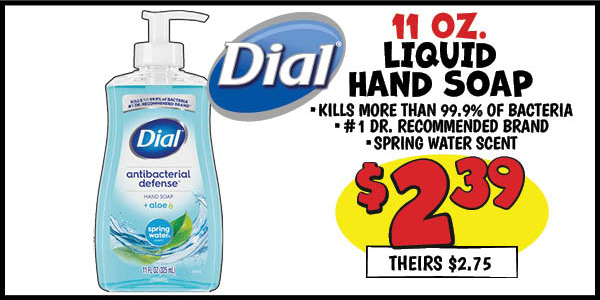 11 oz. Dial Hand Soap: Our Price: $2.39, theirs: $2.75