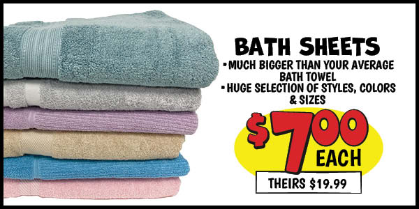 Bath Sheets: Our Price: $7.00, theirs: $19.99