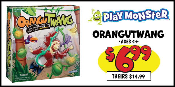 OranguTwang: Our Price: $6.99, theirs: $14.99