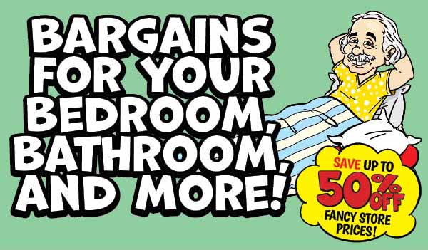 Bargains for your Bedroom, Bathroom and More!