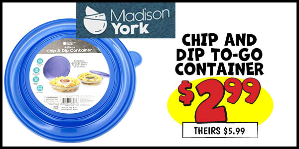 Chip and Party To-Go Container: Our Price: $2.99, theirs: $5.99