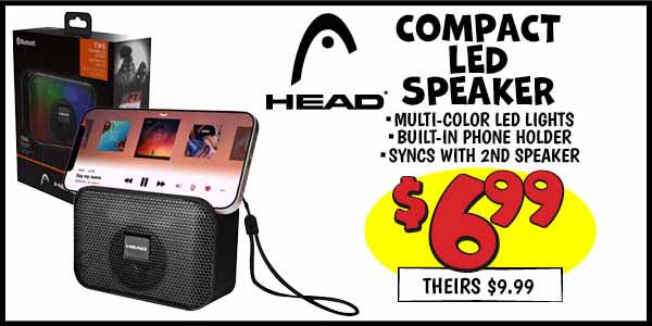 Head Compact LED Speaker: Our Price: $6.99, theirs: $9.99