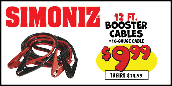 12 ft. Booster Cables: Our Price: $9.99, theirs: $14.99