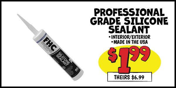 Professional Grade Silicone Sealant: Our Price: $1.99, theirs: $6.99