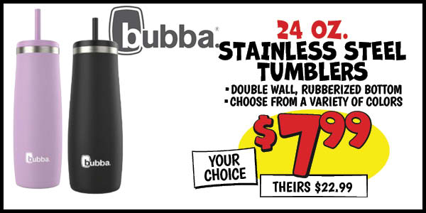 24 oz. Stainless Steel Tumblers: Our Price: $7.99, theirs: $22.99