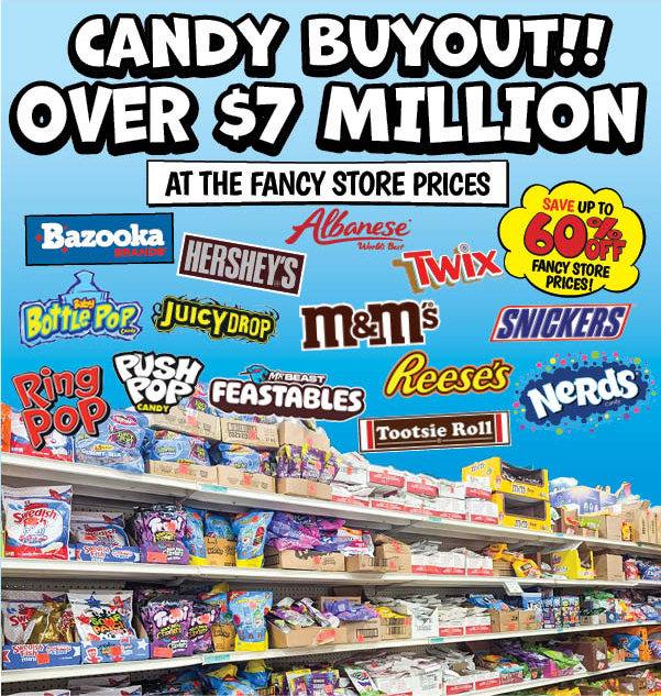 CANDY BUYOUT!! OVER $7 MILLION At The Fancy Store Prices!