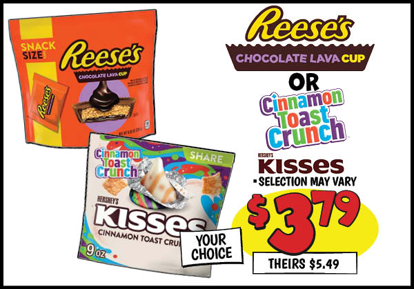 Reeses Chocolate Lava or Hershey's Cinnamon Toast Kisses : Our Price: $3.79, theirs: $5.49