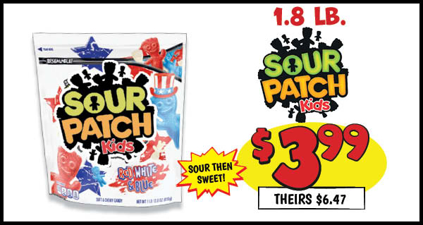 Sour Patch Kids : Our Price: $3.99, theirs: $6.47