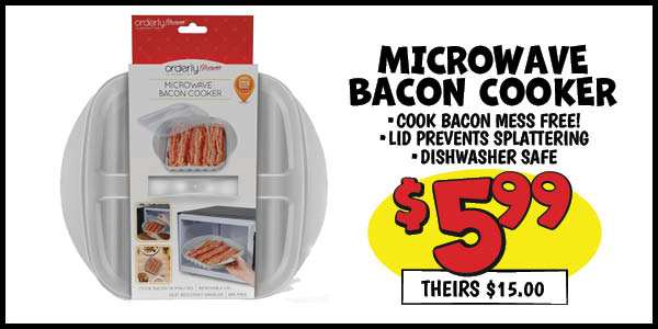 Microwave Bacon Cooker: Our Price: $5.99, theirs: $15.00