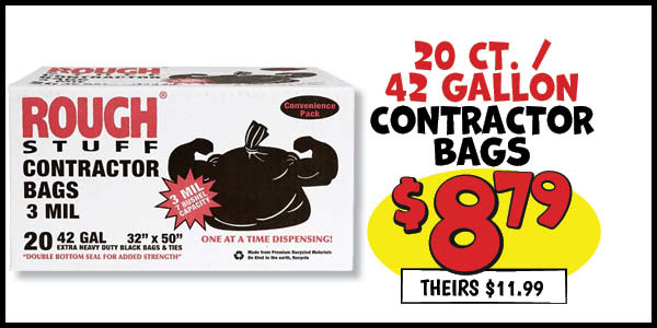 42 Gallon Contractor Bags: Our Price: $8.79, theirs: $11.99