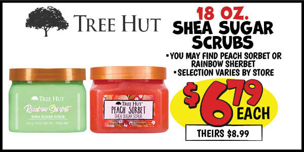 18 oz. Tree Hut Scrub: Our Price: $6.79, theirs: $8.99