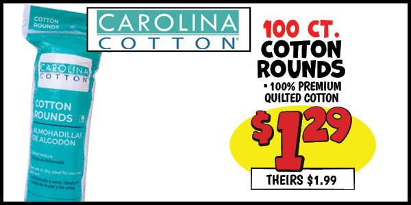 100 ct. Cotton Rounds: Our Price: $1.29, theirs: $1.99