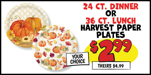 Harvest Paper Plates: Our Price: $2.99, theirs: $4.99