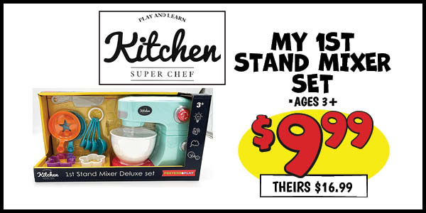 My 1st Mixer Set: Our Price: $9.99, theirs: $16.99