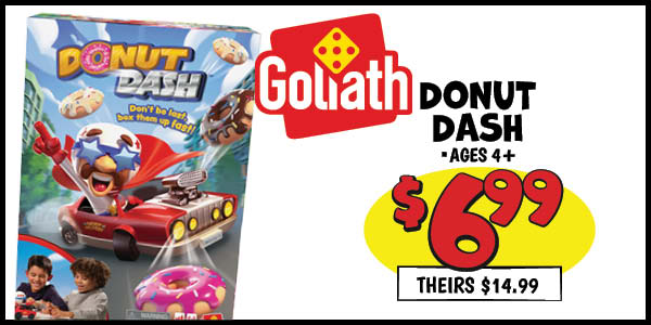 Donut Dash: Our Price: $6.99, theirs: $14.99