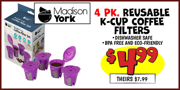 4 pk. Reusable K-Cup Coffee Filters: Our Price: $4.99, theirs: $7.99