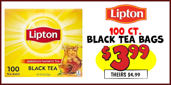 Lipton 100 ct. Black Tea Bags: Our Price: $3.99, theirs: $4.99