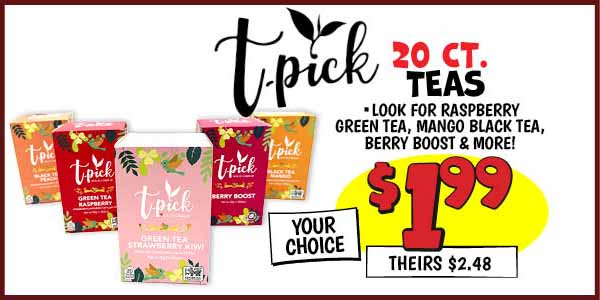 T-pick 20 ct. Teas: Our Price: $1.99, theirs: $2.48