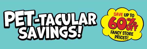 Pet-Tacular Savings!