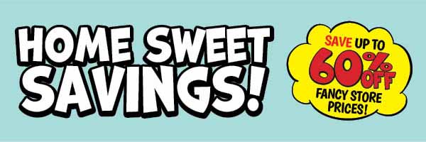 Home Sweet Savings!
