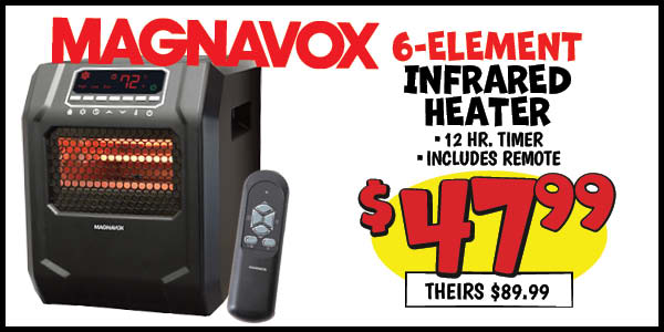 Magnavox 6-Element Infrared Heater: Our Price: $47.99, theirs: $89.99