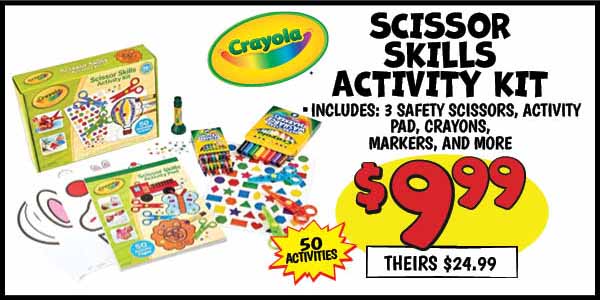 Crayola Scissor Skills Activity Kit: Our Price: $9.99, theirs: $24.99