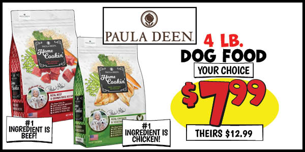 Paula Deen 4 lb. Dog Food: Our Price: $7.99, theirs: $12.99