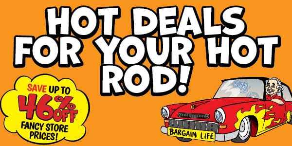 Hot Deals for Your Hot Rod!