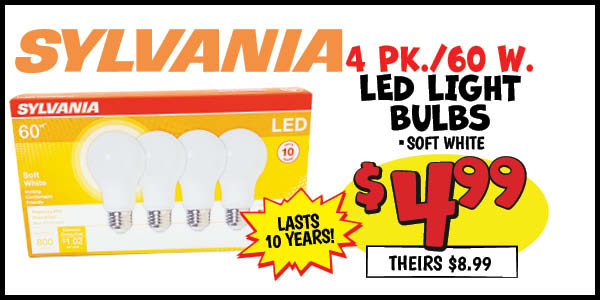 Sylvania LED Light Bulbs: Our Price: $4.99, theirs: $8.99