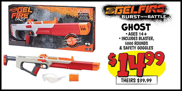 Nerf Gelfire Ghost: Our Price: $14.99, theirs: $39.99