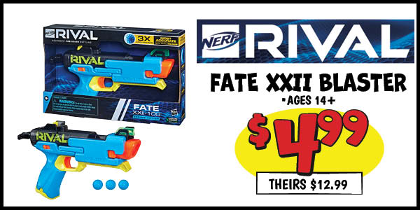 Fate XXII Blaster: Our Price: $4.99, theirs: $12.99