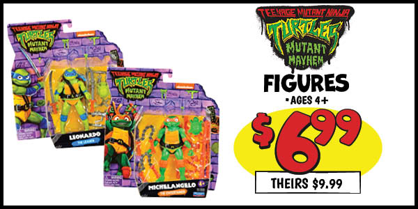 Mutant Mayhem Figures: Our Price: $6.99, theirs: $9.99