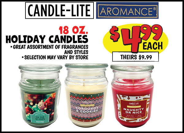 18 oz. Holiday Candles: Our Price: $4.99, theirs: $9.99
