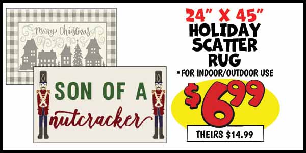 24x45 Holiday Scatter Rug: Our Price: $6.99, theirs: $14.99