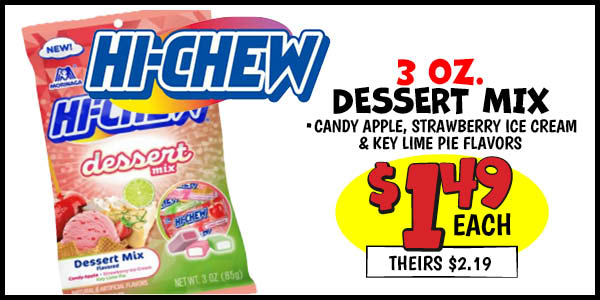 3 oz. Hi-Chew Dessert Mix : Our Price: $1.49, theirs: $2.19