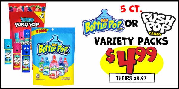 Jumbo Push Pop or Baby Bottle Pop: Our Price: $4.99, theirs: $8.97