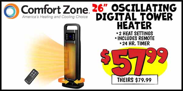 26 in. Oscillating Digital Tower Heater: Our Price: $57.99, theirs: $79.99