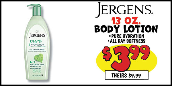 13 oz. Jergens Body Lotion: Our Price: $3.99, theirs: $9.99